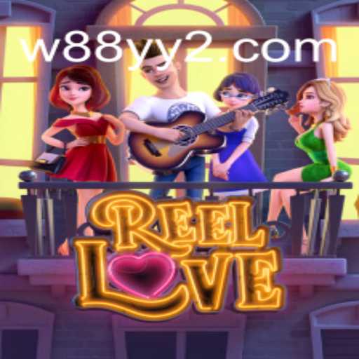 Descubra o Fascinante Mundo de 'ReelLove' com W88YY2